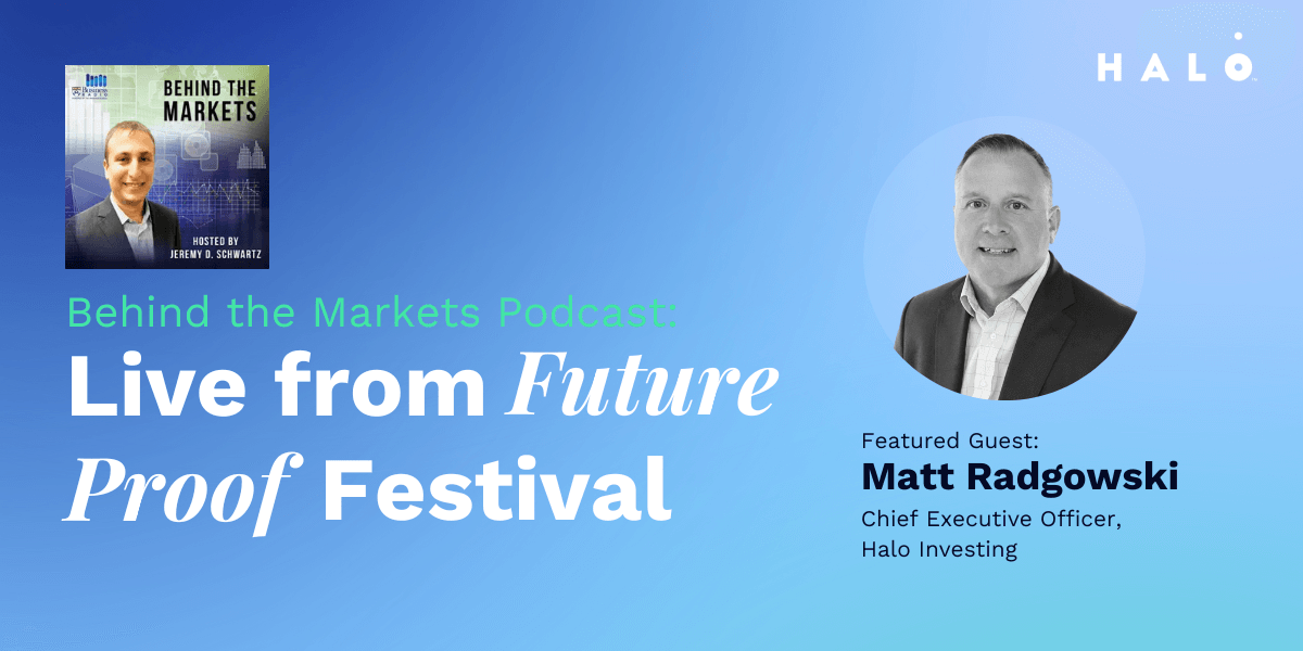 LISTEN: Matt Radgowski Joins Behind the Markets Podcast LIVE From Future Proof Festival